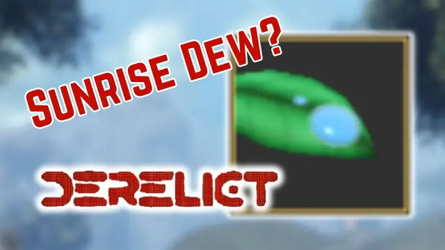Derelict Roblox How to Get Sunrise Dew: Timing and Recipes